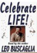 Celebrate Life! by Leo Buscaglia