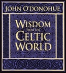 Wisdom From the Celtic World by John O'Donohue