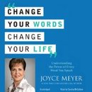 Change Your Words, Change Your Life by Joyce Meyer