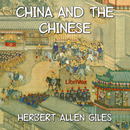 China and the Chinese by Herbert Allen Giles