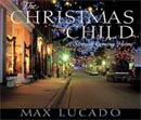 The Christmas Child by Max Lucado