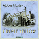 Crome Yellow by Aldous Huxley