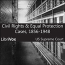 Civil Rights and Equal Protection Cases 1856-1948