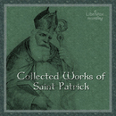 Collected Works of Saint Patrick by Saint Patrick