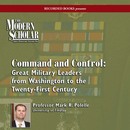 Command and Control: Great Military Leaders from Washington to the Twenty-First Century by Mark R. Polelle 