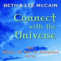 Connect with the Universe by Beth and Lee McCain