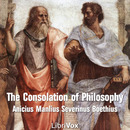 The Consolation of Philosophy by Anicius Manlius Severinus Boethius