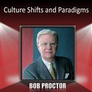 Culture Shifts and Paradigms by Bob Proctor