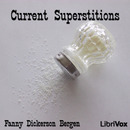 Current Superstitions by Fanny Bergen