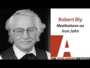 Robert Bly on Meditations on Iron John by Robert Bly