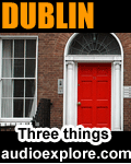 Dublin - Three things