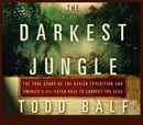 The Darkest Jungle by Todd Balf