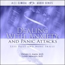 Dealing with Anxiety and Panic Attacks by Daniel G. Amen