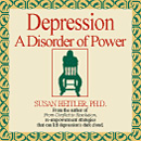 Depression, A Disorder of Power by Susan Heitler