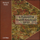A Dictionary of English Synonymes, Volume 1 by Richard Soule
