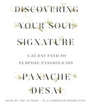 Discovering Your Soul Signature by Panache Desai