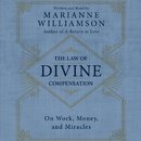 The Law of Divine Compensation by Marianne Williamson