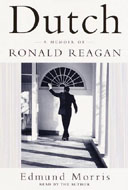 Dutch: A Memoir of Ronald Reagan by Edmund Morris