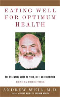 Eating Well for Optimum Health by Andrew Weil