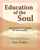 Education of the Soul by Guy Finley