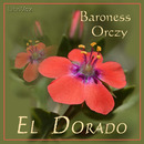 El Dorado by Baroness Emma Orczy