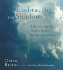 Embracing the Shadow by David Richo