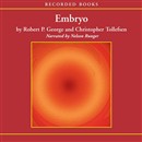 Embryo: A Defense of Human Life by Robert P. George