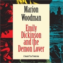 Emily Dickinson & the Demon Lover by Marion Woodman