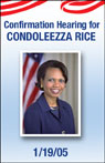 Confirmation Hearing for Condoleezza Rice (Jan 18-19, 2005)