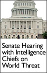 Senate Hearing with Intelligence Chiefs on World Threat (02/16/05)