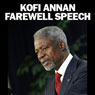 Kofi Annan Farewell Speech by Kofi Annan