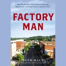 Factory Man by Beth Macy