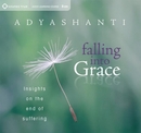 Falling into Grace by Adyashanti