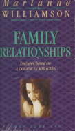 Family Relationships by Marianne Williamson