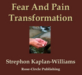 Fear And Pain Transformation by Strephon Kaplan-Williams