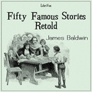 Fifty Famous Stories Retold by James Baldwin