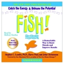 Fish!: A Remarkable Way to Boost Morale and Improve Results by Stephen C. Lundin