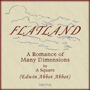 Flatland: A Romance of Many Dimensions by Edwin A. Abbott