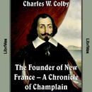 The Founder of New France by Charles W. Colby