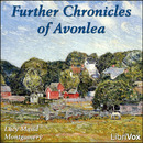 Further Chronicles of Avonlea by Lucy Maud Montgomery