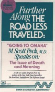 Further Along the Road Less Traveled: "Going to Omaha" The Issue of Death and Meaning by M. Scott Peck