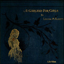 A Garland For Girls by Louisa May Alcott