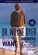 How to Get What You Really Really Want & Improve Your Life Using the Wisdom of the Ages by Wayne Dyer