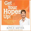 Get Your Hopes Up! by Joyce Meyer