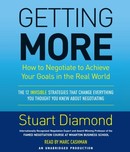 Getting More: How to Negotiate to Achieve Your Goals in the Real World by Stuart Diamond