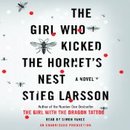 The Girl Who Kicked the Hornet's Nest by Stieg Larsson