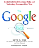 The Google Story by David Vise