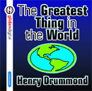 The Greatest Thing in the World by Henry Drummond