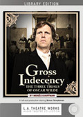 Gross Indecency: The Three Trials of Oscar Wilde by Moises Kaufman
