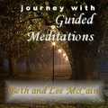 Journey with Guided Meditations by Beth and Lee McCain
